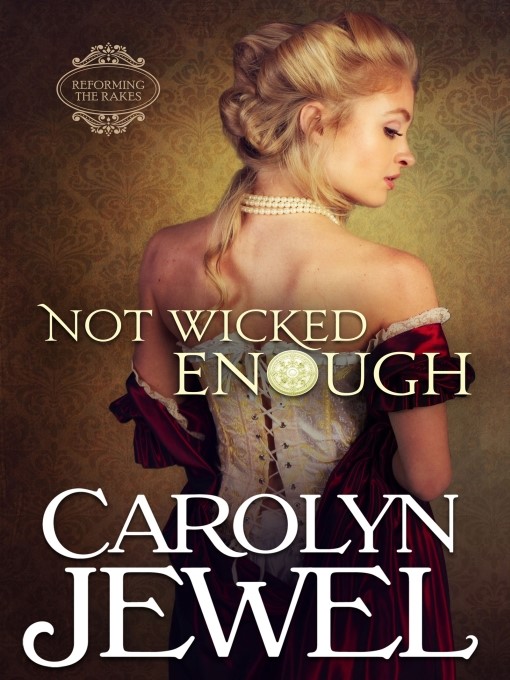 Title details for Not Wicked Enough by Carolyn Jewel - Available